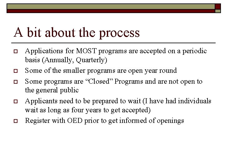 A bit about the process o o o Applications for MOST programs are accepted