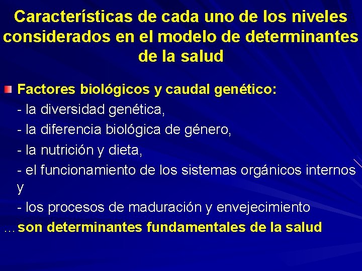 Características de cada uno de los niveles considerados en el modelo de determinantes de