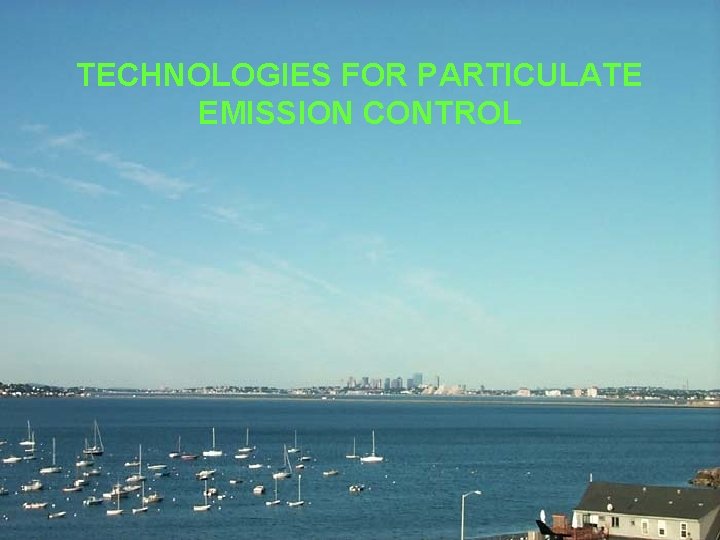 TECHNOLOGIES FOR PARTICULATE EMISSION CONTROL 