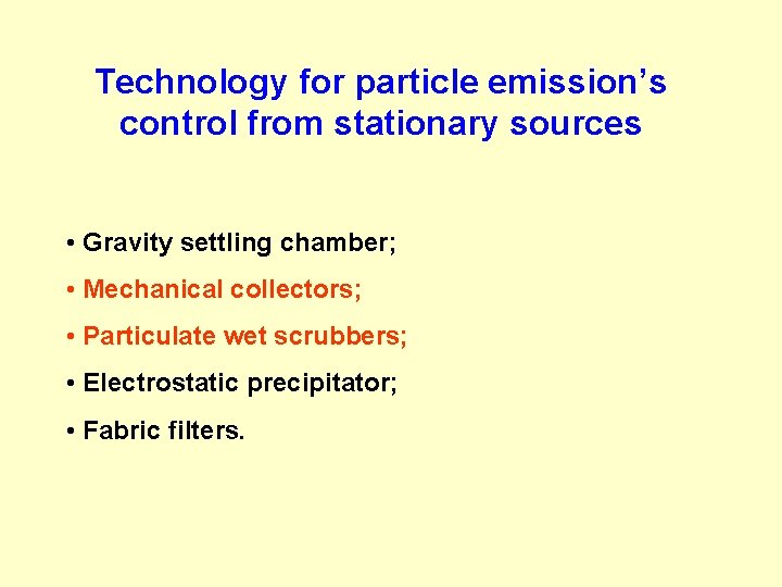 Technology for particle emission’s control from stationary sources • Gravity settling chamber; • Mechanical