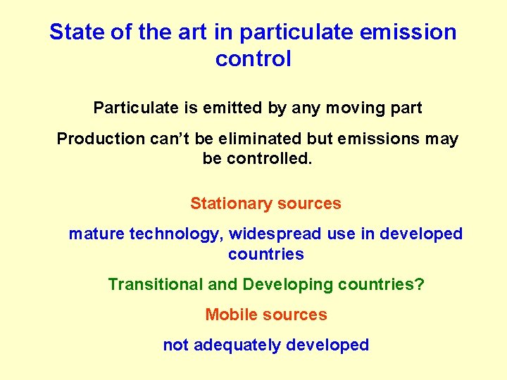 State of the art in particulate emission control Particulate is emitted by any moving