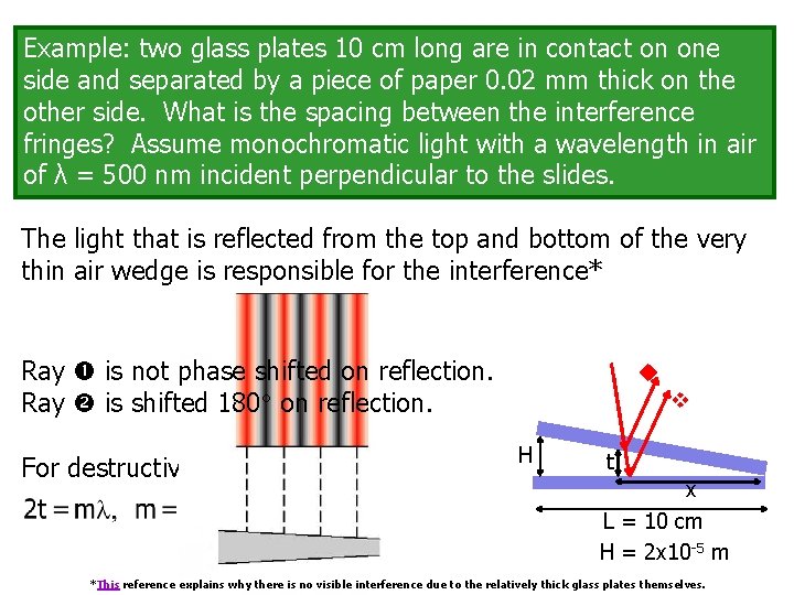Example: two glass plates 10 cm long are in contact on one side and