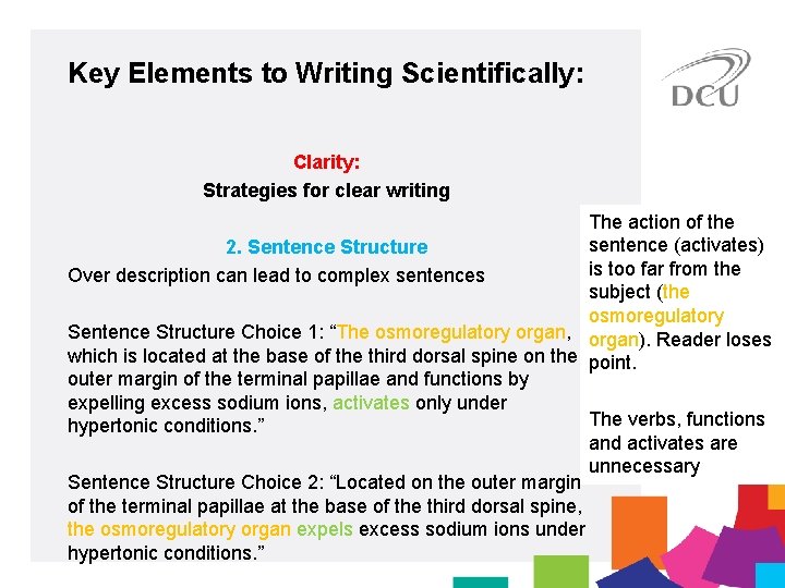 Key Elements to Writing Scientifically: Clarity: Strategies for clear writing The action of the