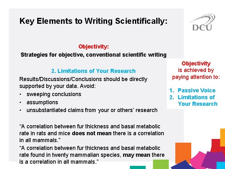 Key Elements to Writing Scientifically: Objectivity: Strategies for objective, conventional scientific writing 2. Limitations