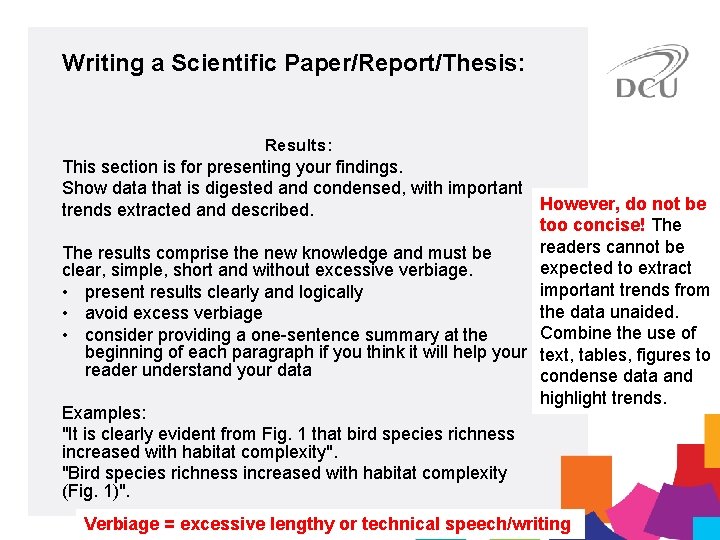 Writing a Scientific Paper/Report/Thesis: Results: This section is for presenting your findings. Show data