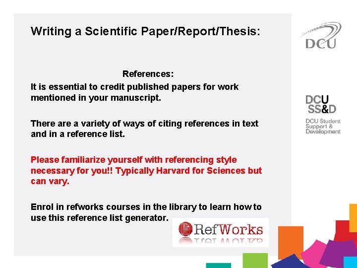 Writing a Scientific Paper/Report/Thesis: References: It is essential to credit published papers for work