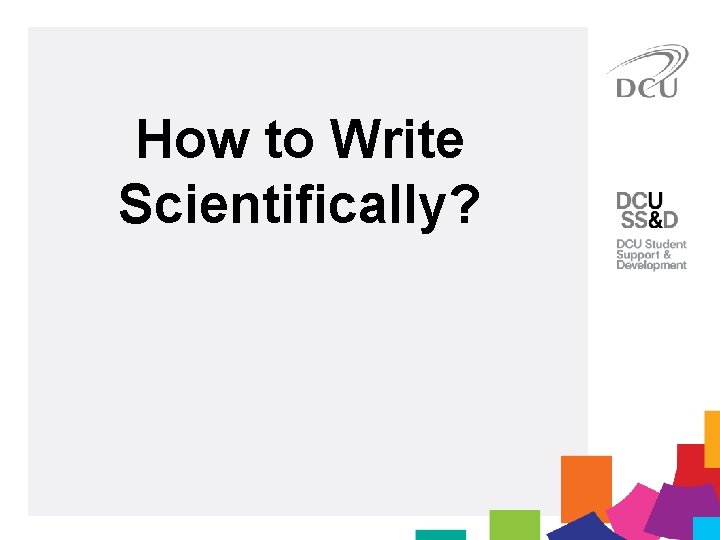 How to Write Scientifically? 