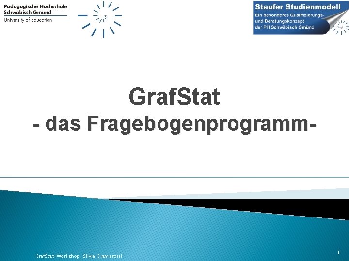 Graf. Stat - das Fragebogenprogramm- Graf. Stat-Workshop, Silvia Cramerotti 1 