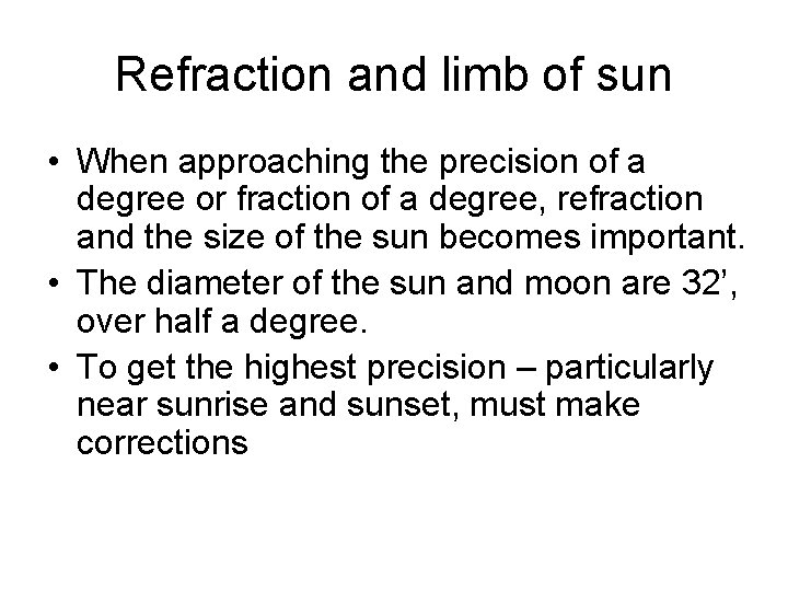 Refraction and limb of sun • When approaching the precision of a degree or