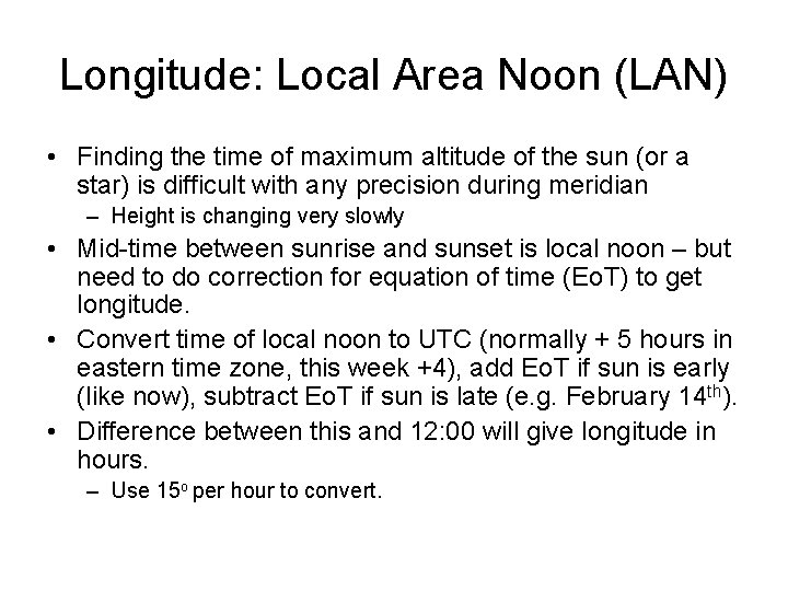 Longitude: Local Area Noon (LAN) • Finding the time of maximum altitude of the