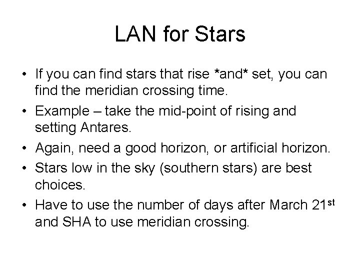 LAN for Stars • If you can find stars that rise *and* set, you