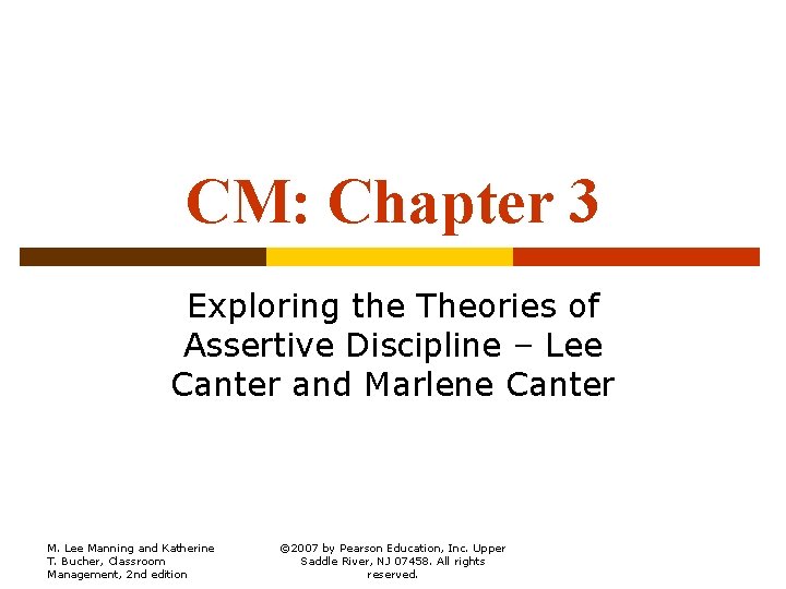 CM: Chapter 3 Exploring the Theories of Assertive Discipline – Lee Canter and Marlene