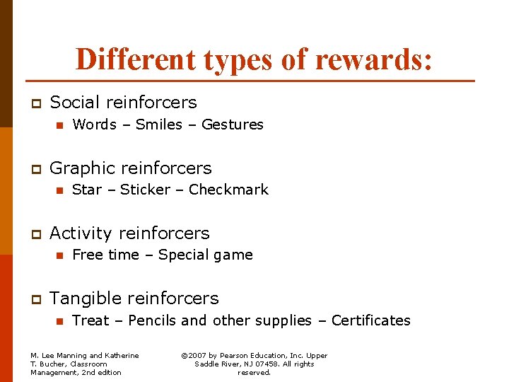Different types of rewards: p Social reinforcers n p Graphic reinforcers n p Star
