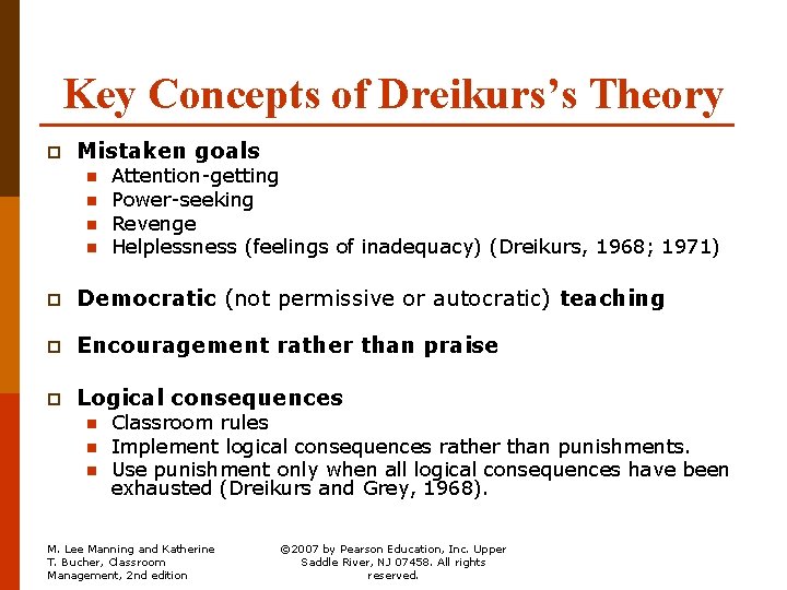Key Concepts of Dreikurs’s Theory p Mistaken goals n n Attention-getting Power-seeking Revenge Helplessness