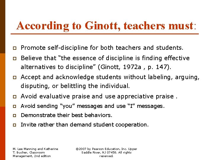 According to Ginott, teachers must: p Promote self-discipline for both teachers and students. p