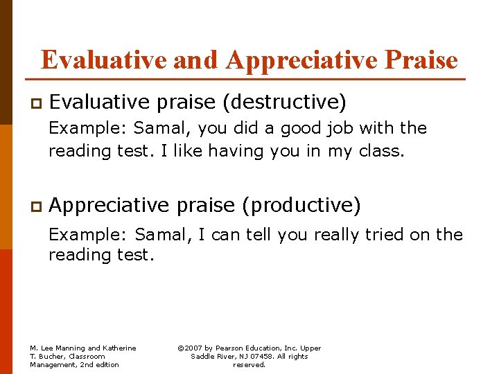 Evaluative and Appreciative Praise p Evaluative praise (destructive) Example: Samal, you did a good