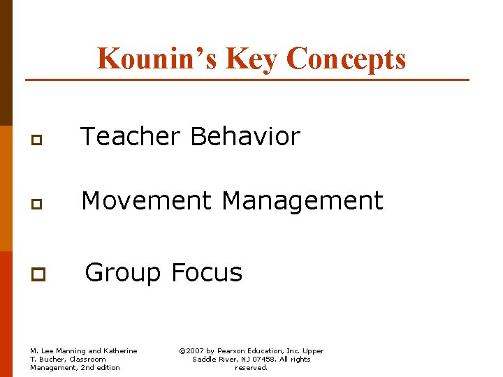 Kounin’s Key Concepts p Teacher Behavior p Movement Management p Group Focus M. Lee