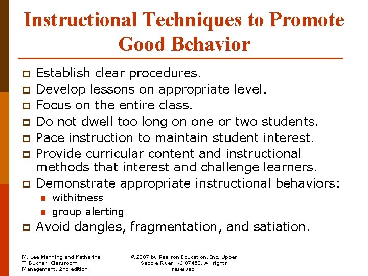 Instructional Techniques to Promote Good Behavior p p p p Establish clear procedures. Develop