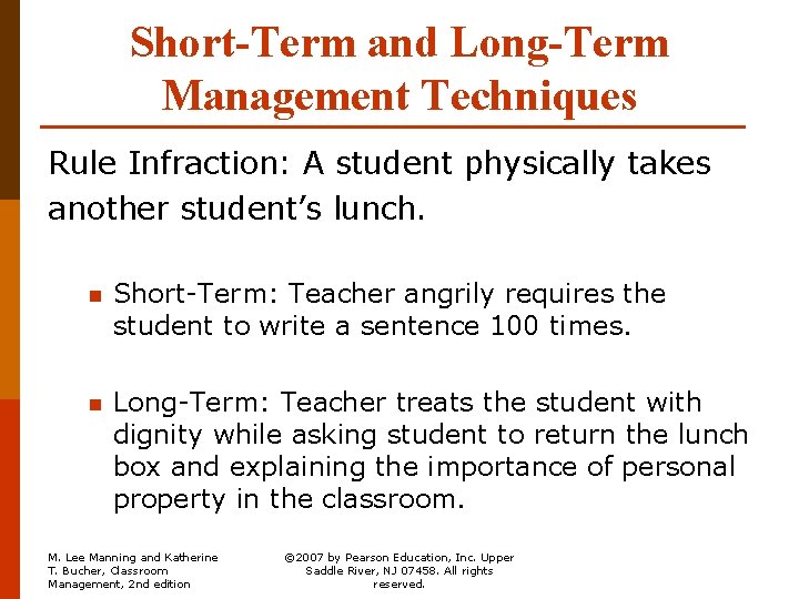 Short-Term and Long-Term Management Techniques Rule Infraction: A student physically takes another student’s lunch.
