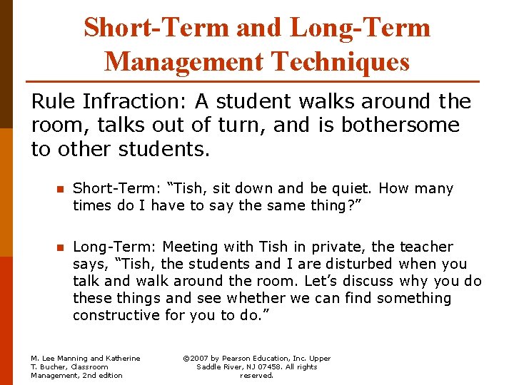 Short-Term and Long-Term Management Techniques Rule Infraction: A student walks around the room, talks