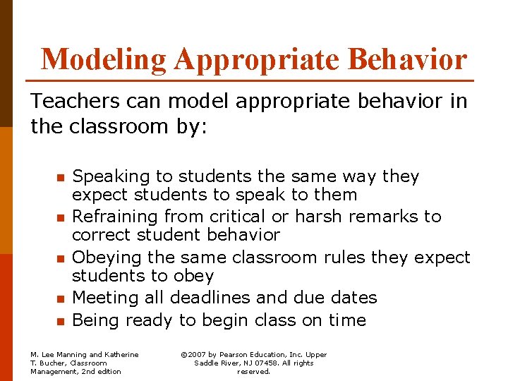 Modeling Appropriate Behavior Teachers can model appropriate behavior in the classroom by: n n