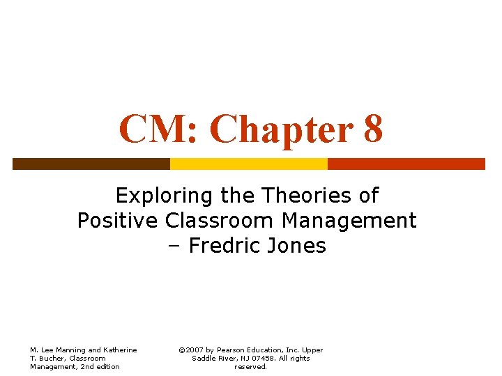 CM: Chapter 8 Exploring the Theories of Positive Classroom Management – Fredric Jones M.