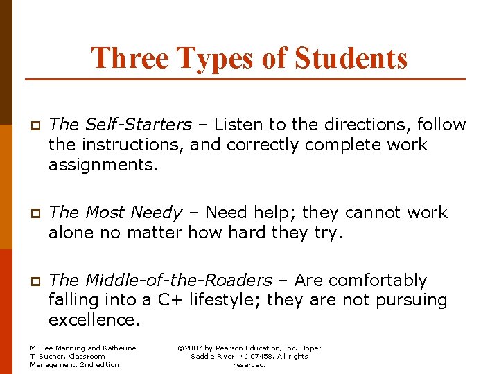 Three Types of Students p The Self-Starters – Listen to the directions, follow the