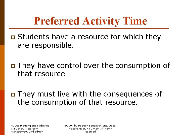 Preferred Activity Time p Students have a resource for which they are responsible. p