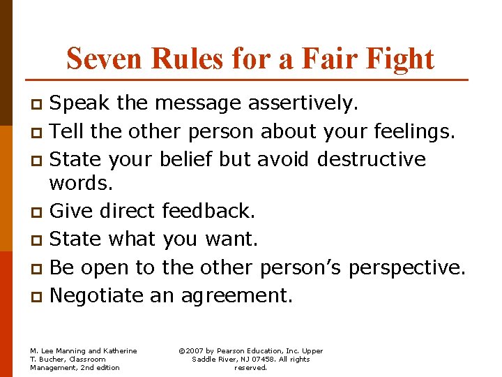 Seven Rules for a Fair Fight Speak the message assertively. p Tell the other