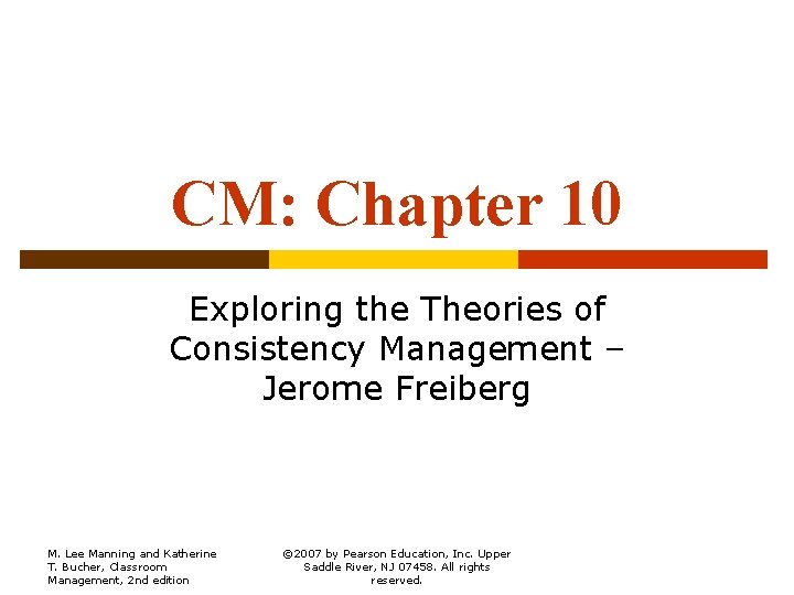CM: Chapter 10 Exploring the Theories of Consistency Management – Jerome Freiberg M. Lee