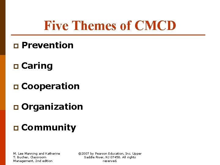 Five Themes of CMCD p Prevention p Caring p Cooperation p Organization p Community