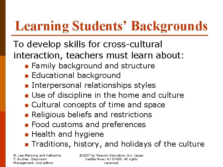 Learning Students’ Backgrounds To develop skills for cross-cultural interaction, teachers must learn about: n