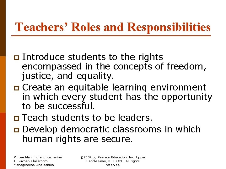 Teachers’ Roles and Responsibilities Introduce students to the rights encompassed in the concepts of