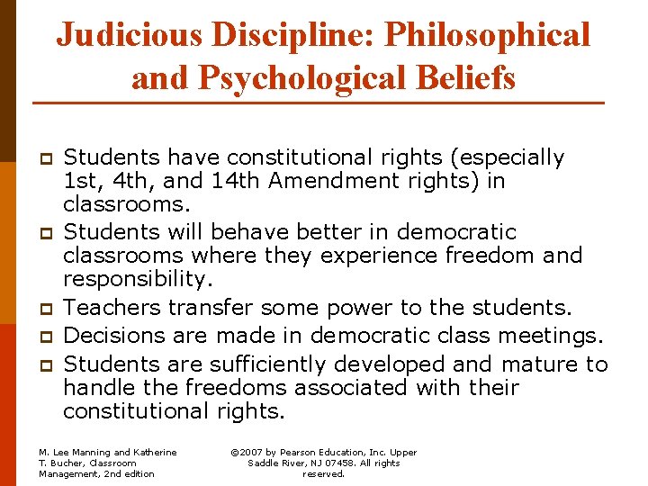Judicious Discipline: Philosophical and Psychological Beliefs p p p Students have constitutional rights (especially