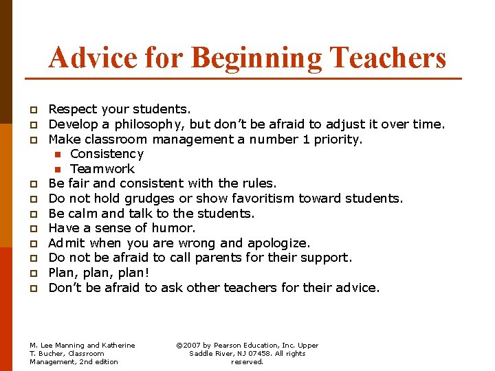 Advice for Beginning Teachers p p p Respect your students. Develop a philosophy, but