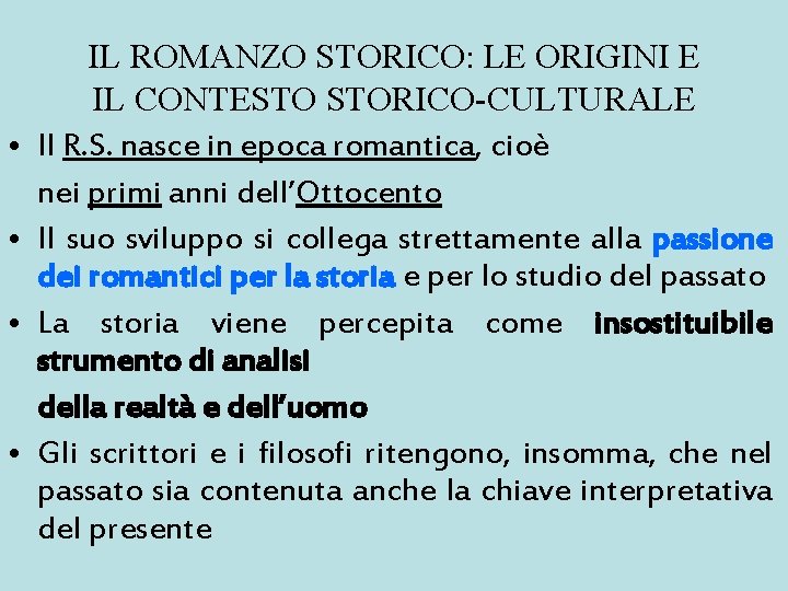  • • IL ROMANZO STORICO: LE ORIGINI E IL CONTESTO STORICO-CULTURALE Il R.