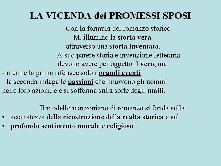 LA VICENDA dei PROMESSI SPOSI Con la formula del romanzo storico M. illuminò la