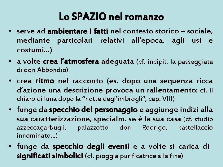 Lo SPAZIO nel romanzo • serve ad ambientare i fatti nel contesto storico –