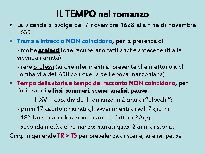 IL TEMPO nel romanzo • La vicenda si svolge dal 7 novembre 1628 alla