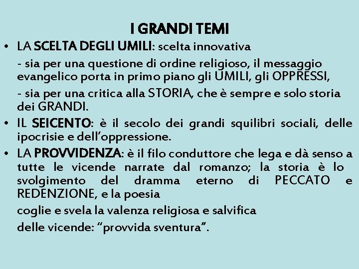 I GRANDI TEMI • LA SCELTA DEGLI UMILI: scelta innovativa - sia per una