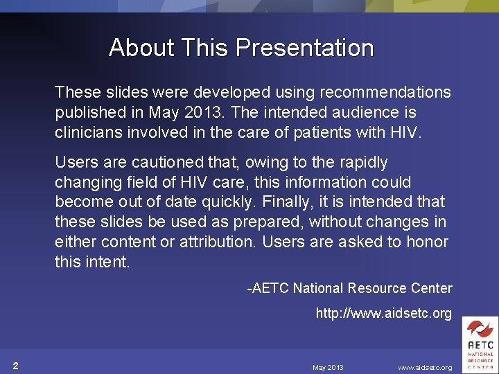 About This Presentation These slides were developed using recommendations published in May 2013. The