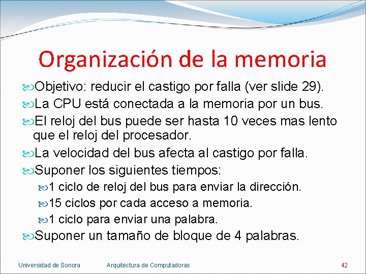 Organización de la memoria Objetivo: reducir el castigo por falla (ver slide 29). La