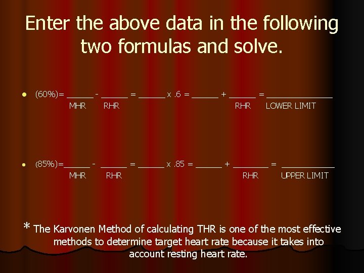 Enter the above data in the following two formulas and solve. l l (60%)=