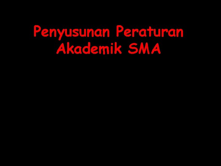 Penyusunan Peraturan Akademik SMA 