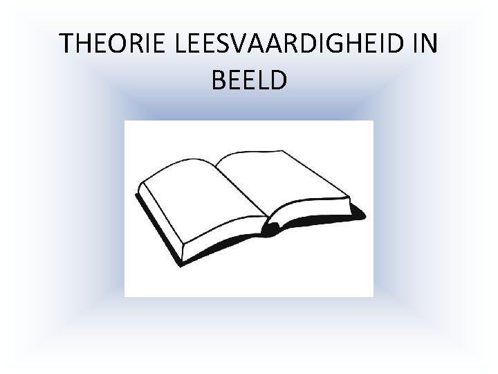 THEORIE LEESVAARDIGHEID IN BEELD 