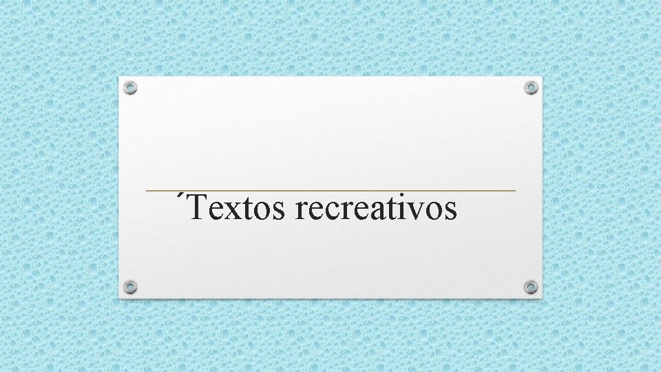 ´Textos recreativos 