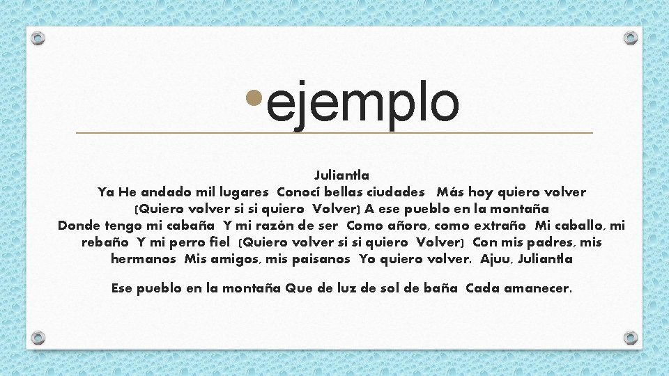  • ejemplo Juliantla Ya He andado mil lugares Conocí bellas ciudades Más hoy