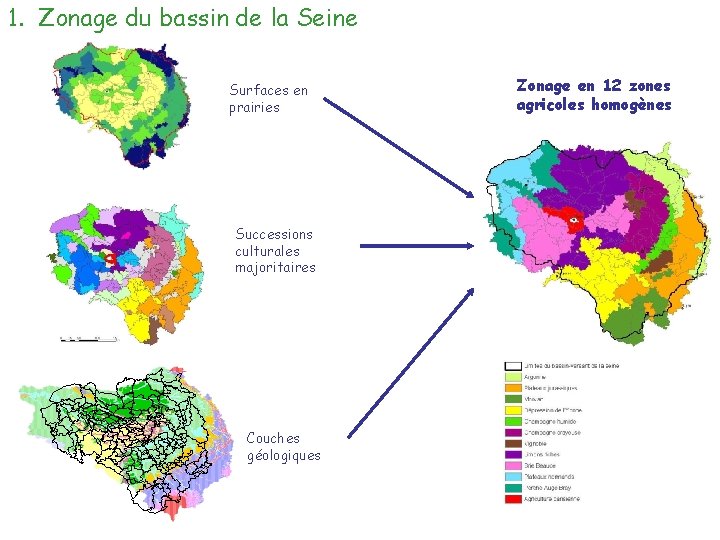 1. Zonage du bassin de la Seine Surfaces en prairies Successions culturales majoritaires Couches