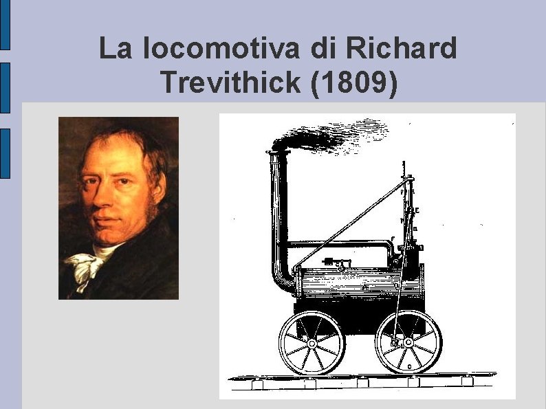 La locomotiva di Richard Trevithick (1809) 