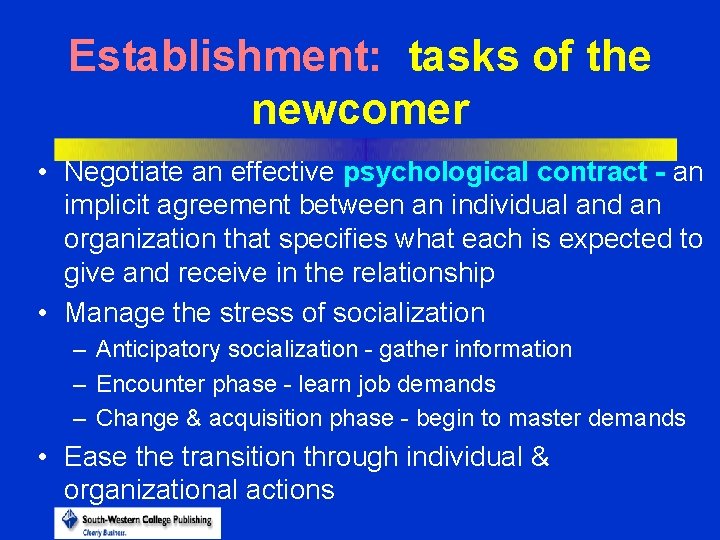 Establishment: tasks of the newcomer • Negotiate an effective psychological contract - an implicit